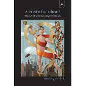 A Taste for Chaos: The Art of Literary Improvisation