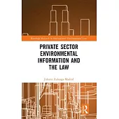 Private Sector Environmental Information and the Law