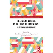 Religion-Regime Relations in Zimbabwe: Co-Operation and Resistance