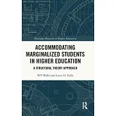 Accommodating Marginalized Students in Higher Education: A Structural Theory Approach