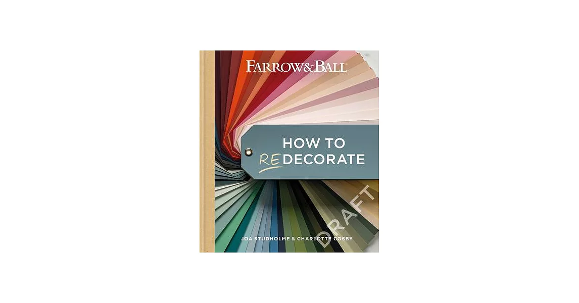 Farrow & Ball How to Redecorate: Transform Your Home with Paint & Paper | 拾書所