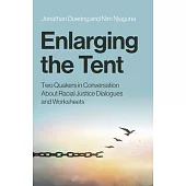 Enlarging the Tent: Two Quakers in Conversation about Racial Justice Dialogues and Worksheets