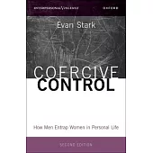 Coercive Control 2nd Edition: How Men Entrap Women in Personal Life