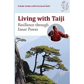 Living with Taiji: Resilience through Inner Power