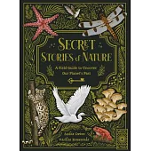 Secret Stories of Nature: A Field Guide to Uncover Our Planet’s Past