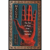 Magus: The Art of Magic from Faustus to Agrippa