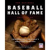 The National Baseball Hall of Fame Collection - Revised and Updated: Celebrating the Game’s Greatest Players