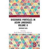 Discourse Particles in Asian Languages Volume II: Southeast Asia