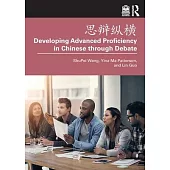 思辩 纵横 Developing Advanced Proficiency in Chinese Through Debate