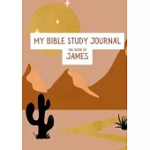 My Bible Study Journal: The Book of James