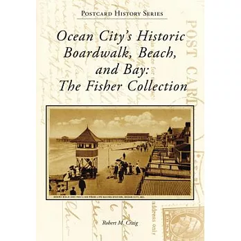 Ocean City’s Historic Boardwalk, Beach, and Bay: The Fisher Collection