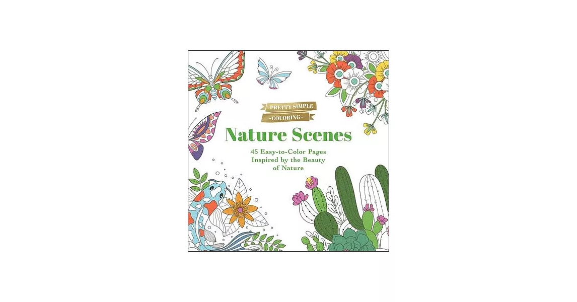 Pretty Simple Coloring: Nature Scenes: 45 Easy-To-Color Pages Inspired by the Beauty of Nature | 拾書所