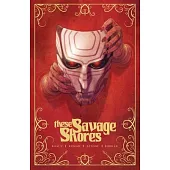 These Savage Shores: The Definitive Edition