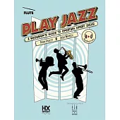Play Jazz - Flute / Oboe (a Beginner’s Guide to Creating Great Solos)