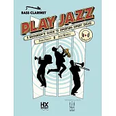 Play Jazz - Bass Clarinet (a Beginner’s Guide to Creating Great Solos)