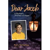 Dear Jacob: A Mother’s Journey of Hope