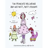 The Princess Ballerina and Her Best, Best Friends