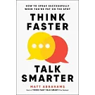 Think Faster, Talk Smarter: How to Speak Successfully When You’re Put on the Spot