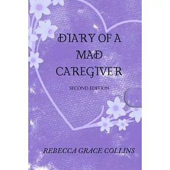 Diary of a Mad Caregiver