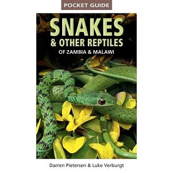 Pocket Guide to Snakes & Other Reptiles of Zambia and Malawi