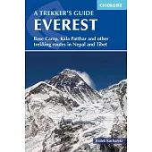 Everest: A Trekker’s Guide: Base Camp, Kala Patthar and Other Trekking Routes in Nepal and Tibet