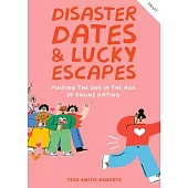 Disaster Dates & Lucky Escapes
