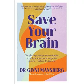 Save Your Brain: Simple Steps and Proven Strategies to Reduce Your Risk of Cognitive Decline - Before It’s Too Late
