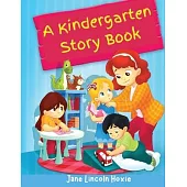 A Kindergarten Story Book: The Favorite Childhood Stories