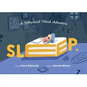 Sleep: A Whimsical Word Adventure Into the Imaginative World of Sleep