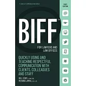 Biff for Lawyers and Law Offices: Quickly Using and Teaching Respectful Communication with Clients, Colleagues, and Staff