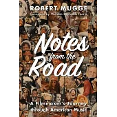 Notes from the Road: A Filmmaker’s Journey through American Music