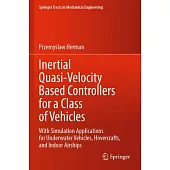 Inertial Quasi-Velocity Based Controllers for a Class of Vehicles: With Simulation Applications for Underwater Vehicles, Hovercrafts, and Indoor Airsh