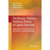The Brusov-Filatova-Orekhova Theory of Capital Structure: Applications in Corporate Finance, Investments, Taxation and Ratings