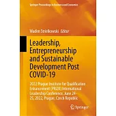 Leadership, Entrepreneurship and Sustainable Development Post Covid-19: 2022 Prague Institute for Qualification Enhancement (Prizk) International Lead