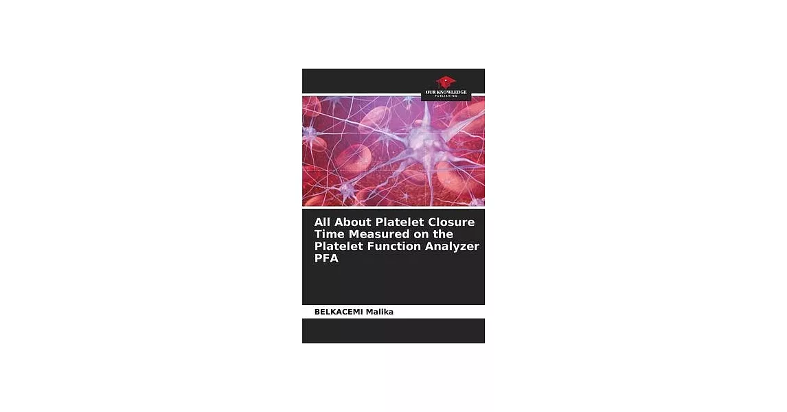 博客來-All About Platelet Closure Time Measured on the Platelet Function ...