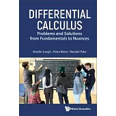 Differential Calculus: Problems and Solutions from Fundamentals to Nuances