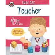 翻翻硬頁遊戲書Busy Day: Teacher: An action play book