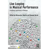 Live Looping in Musical Performance: Lusophone Experiences in Dialogue