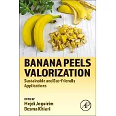 Banana Peels Valorization: Sustainable and Eco-Friendly Applications