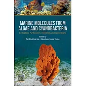 Marine Molecules from Algae and Cyanobacteria: Extraction, Purification, Toxicology and Applications