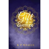 The Gift in Gratitude: the key to life magic manifestation