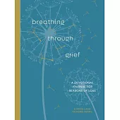 Breathing Through Grief: A Devotional Journal for Seasons of Loss