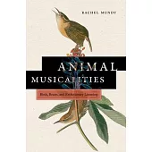 Animal Musicalities: Birds, Beasts, and Evolutionary Listening