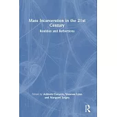 Mass Incarceration in the 21st Century: Realities and Reflections