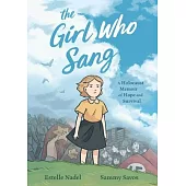 The Girl Who Sang: A Holocaust Memoir of Hope and Survival