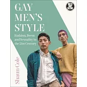 Gay Men’s Style: Fashion, Dress and Sexuality in the 21st Century