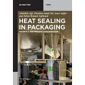 Heat Sealing in Packaging: Materials and Process Considerations