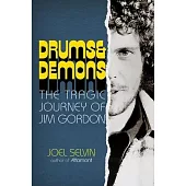 Mad Rhythm: The Tragic Journey of Jim Gordon, Rock’s Greatest Drummer of All Time