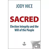 Sacred: Election Integrity and the Will of the People