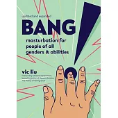 Bang!: Masturbation for People of All Genders and Abilities